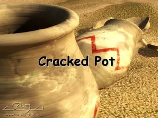 Cracked Pot
 