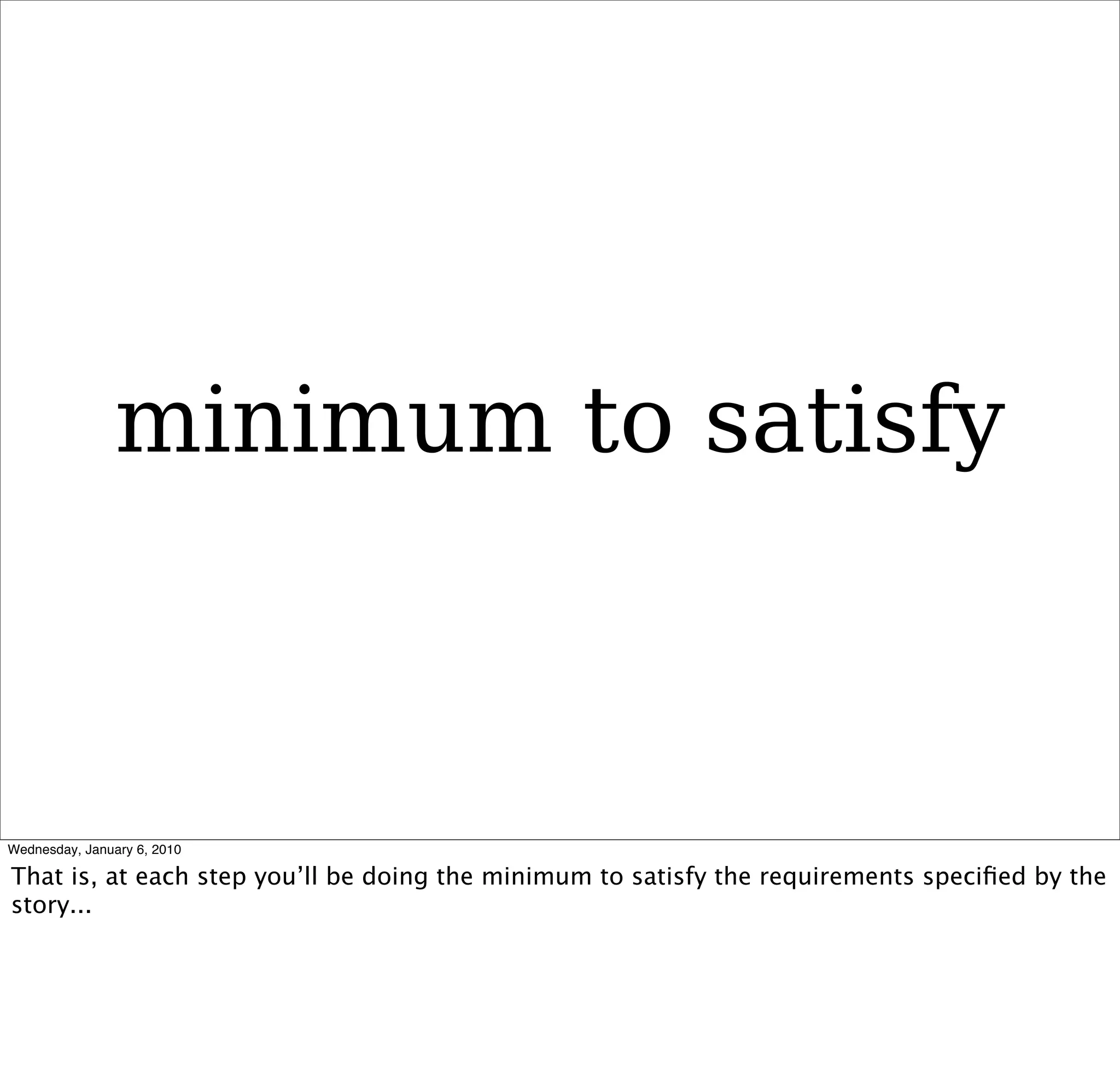 minimum to satisfy
 