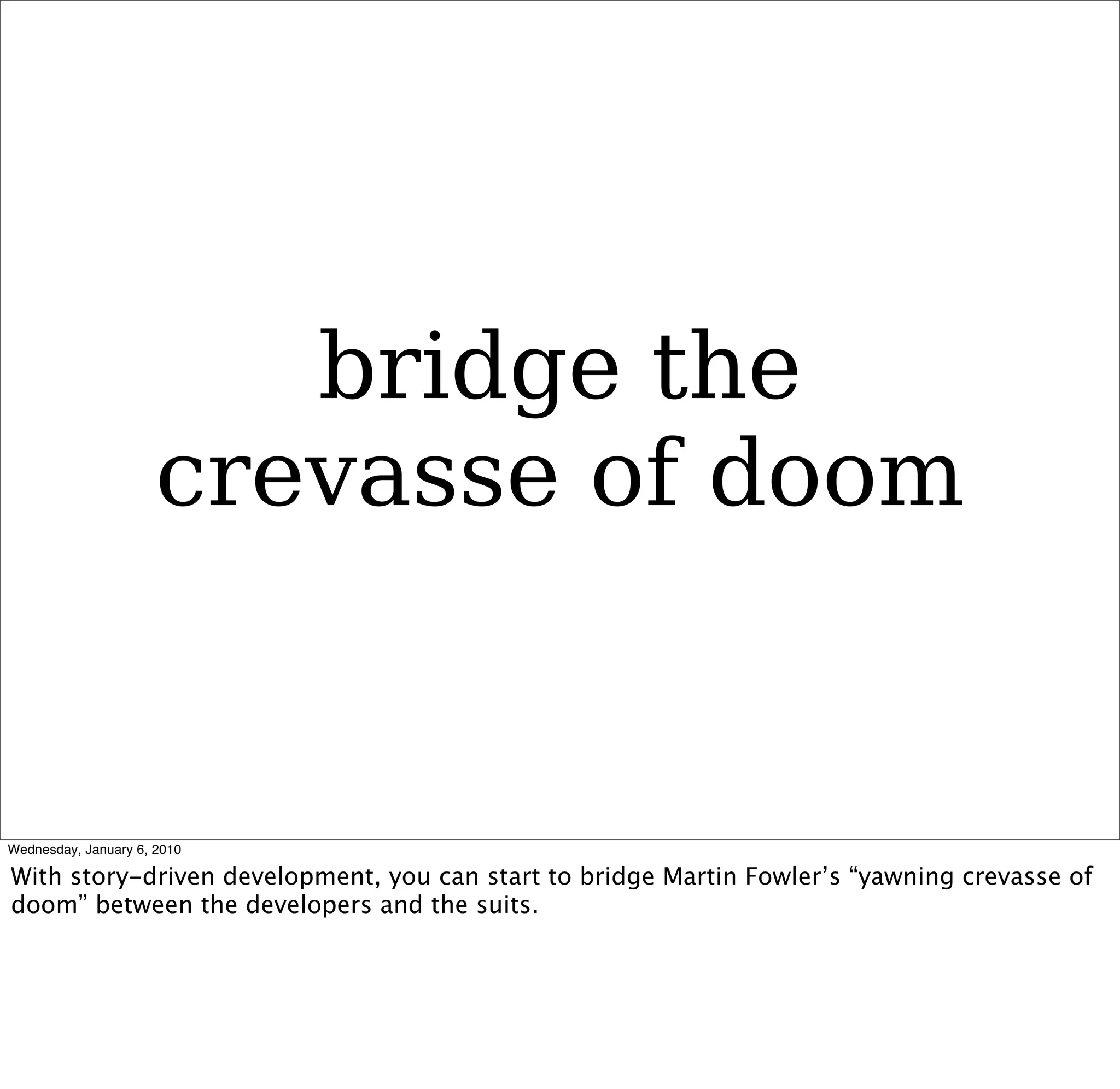 bridge the
crevasse of doom
 