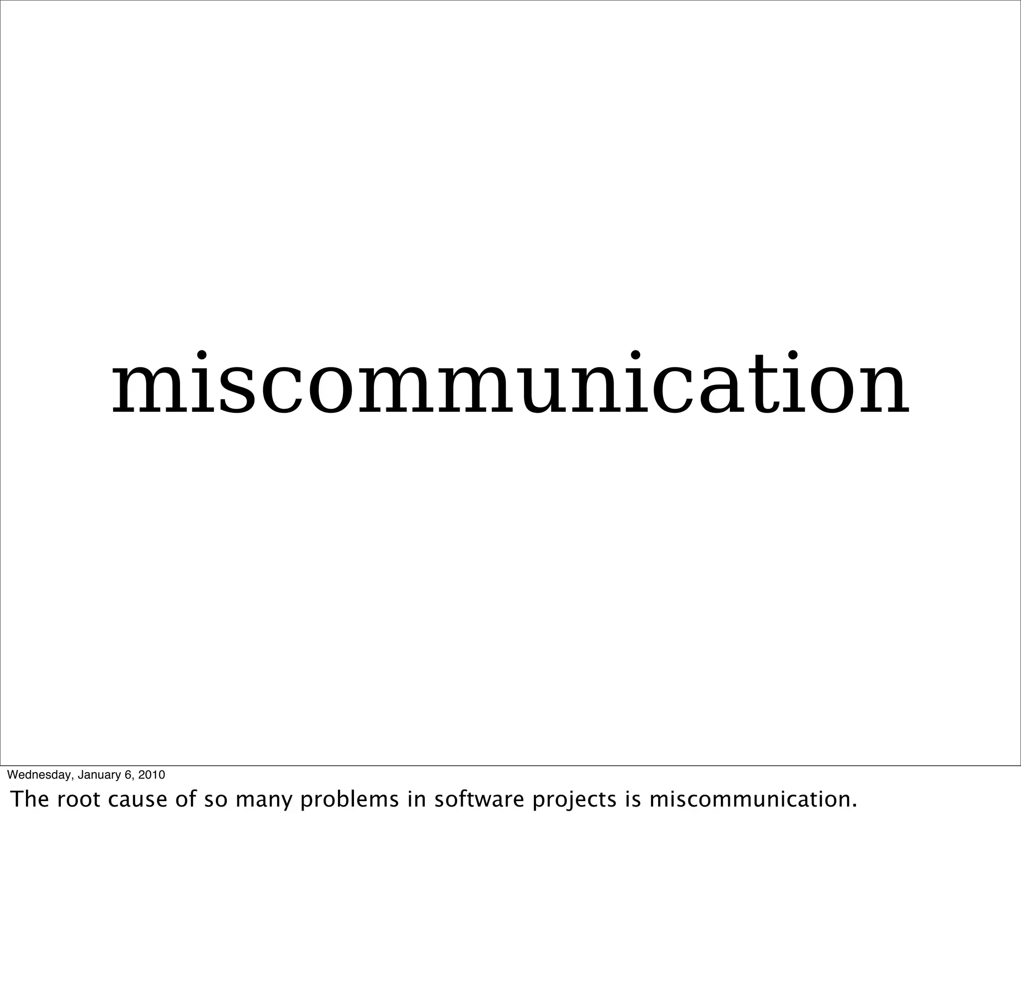 miscommunication
 