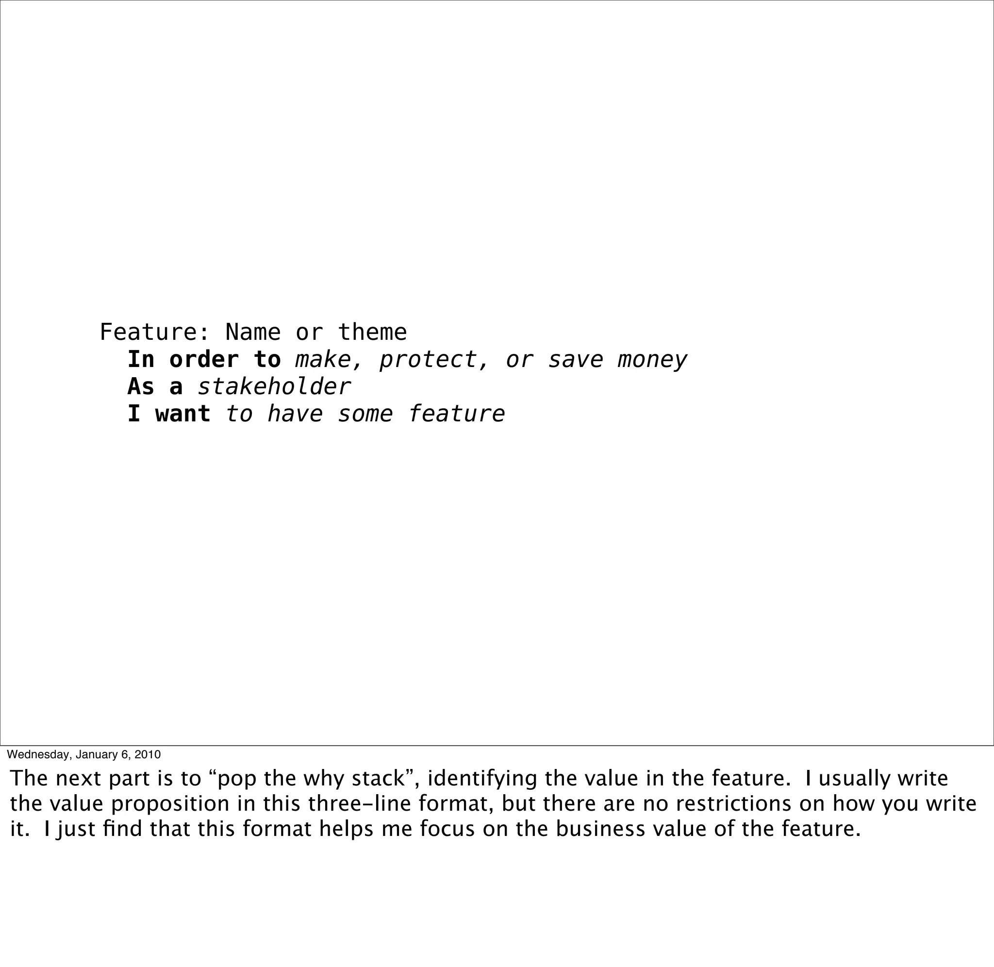 Feature: Name or theme
 In order to make, protect, or save money
 As a stakeholder
 I want to have some feature
 