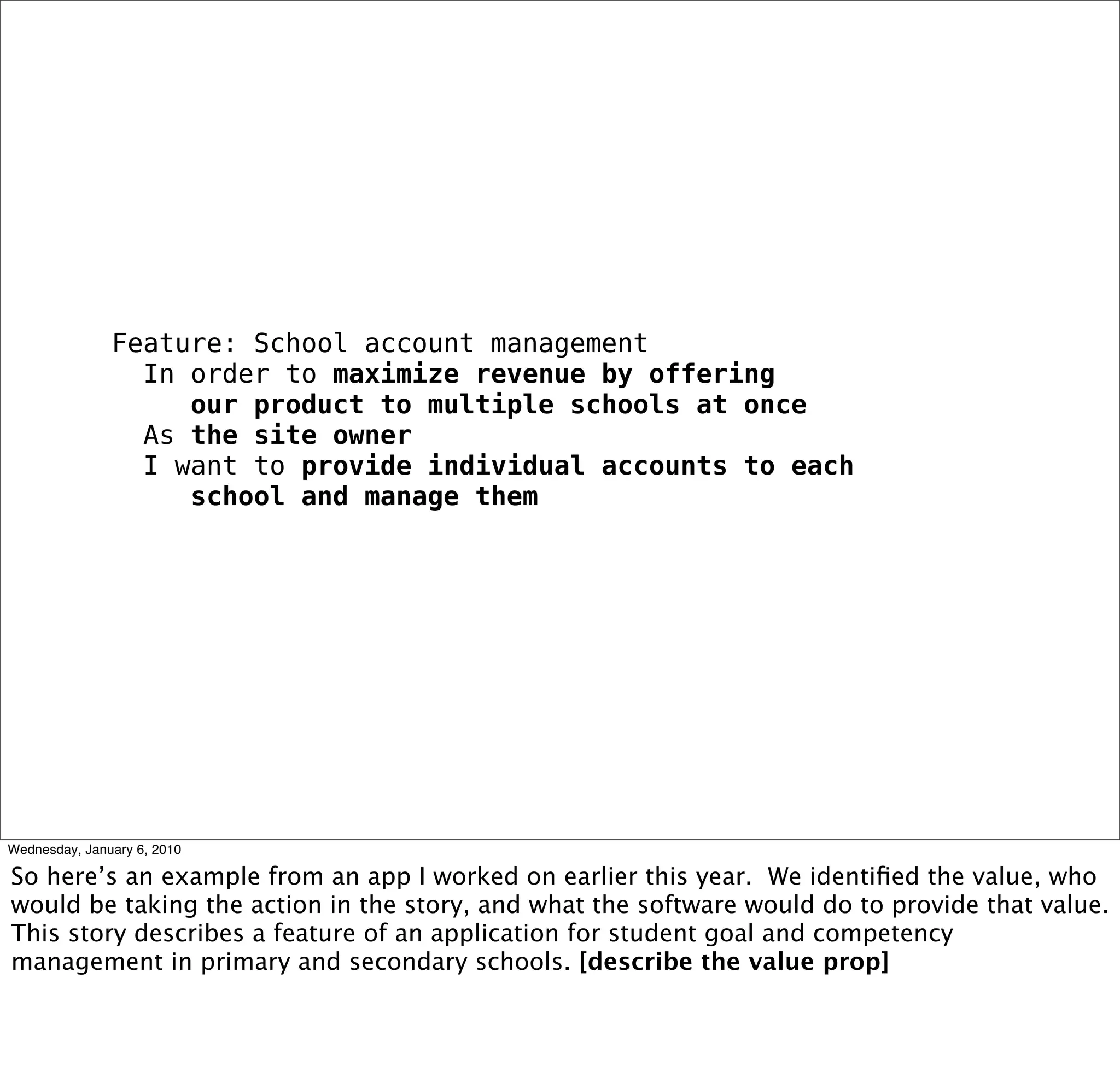 Feature: School account management
 In order to maximize revenue by offering
    our product to multiple schools at once
 As the site owner
 I want to provide individual accounts to each
    school and manage them
 