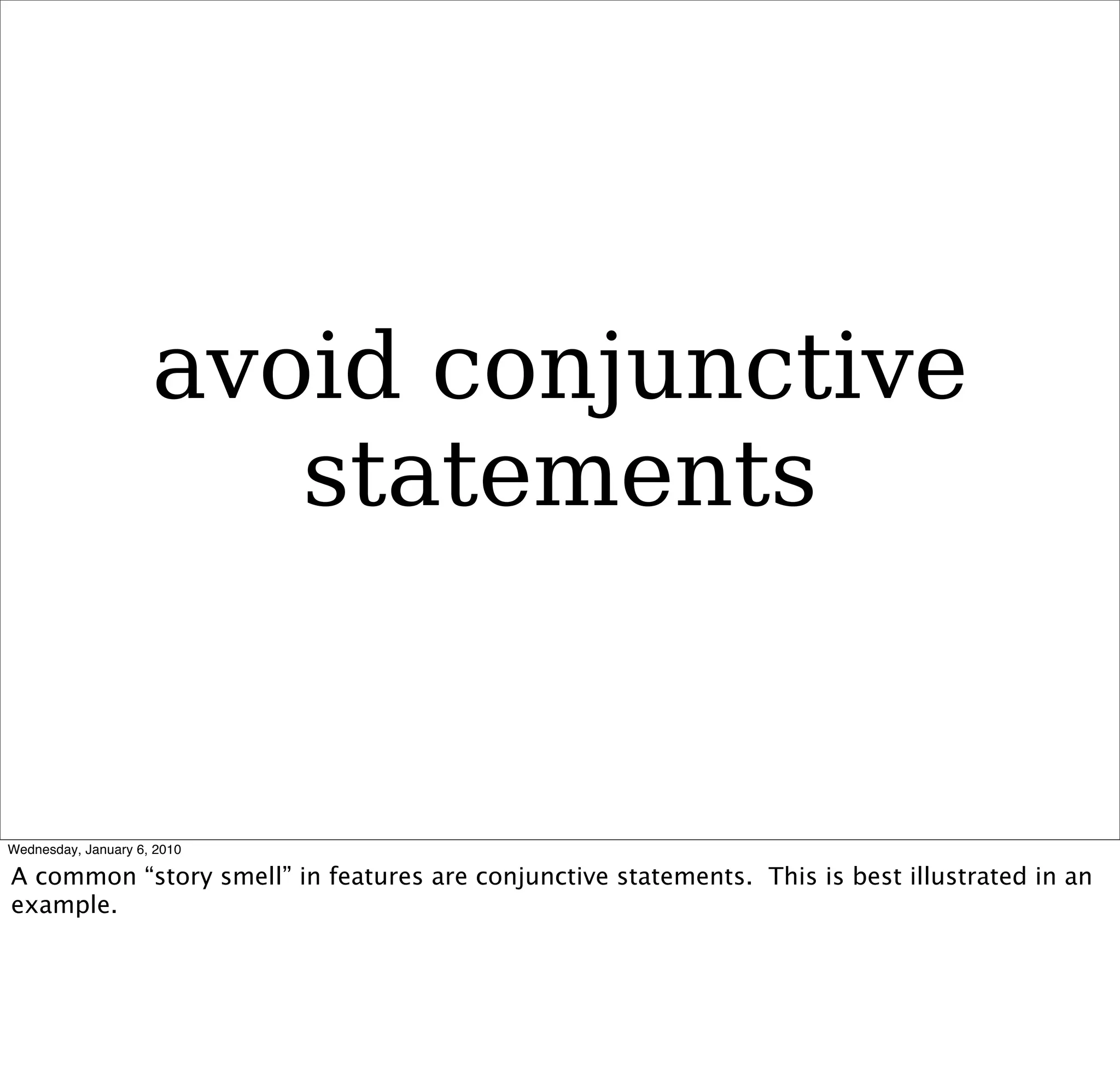 avoid conjunctive
   statements
 