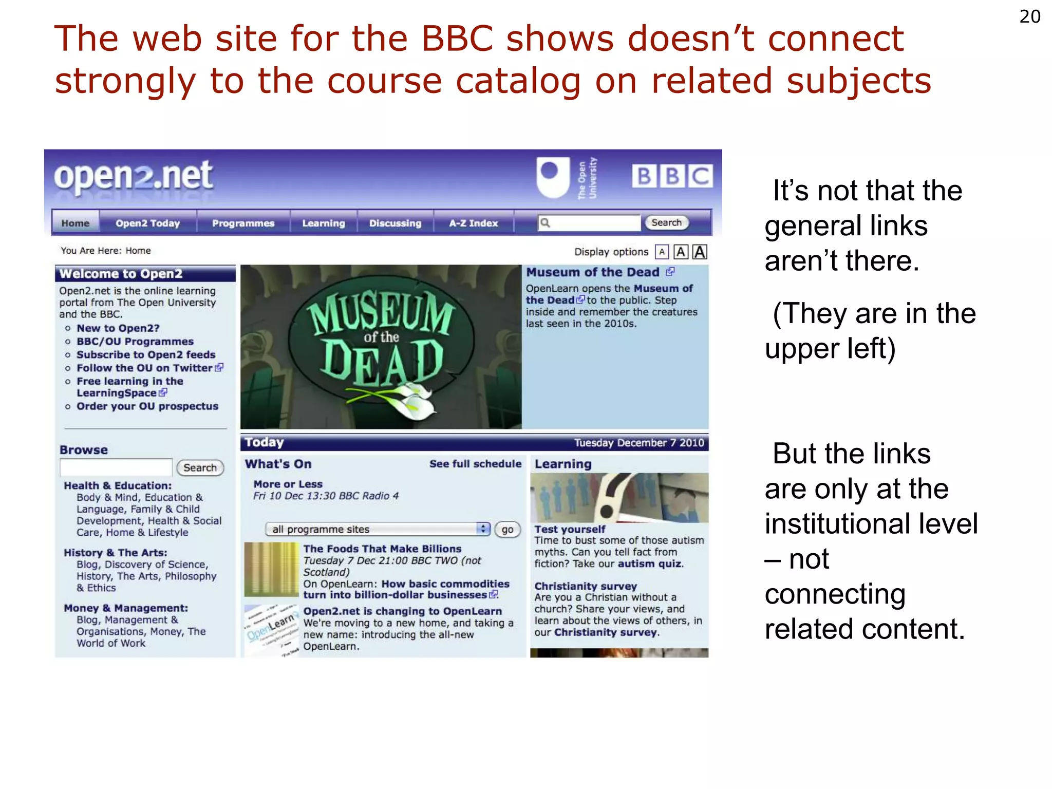 The web site for the BBC shows doesn’t connect strongly to the course catalog on related subjects It’s not that the general links aren’t there.  (They are in the upper left) But the links are only at the institutional level – not  connecting related content.  