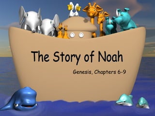 The Story of Noah Genesis, Chapters 6-9 