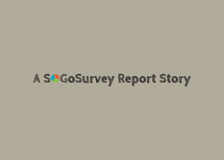 A SoGoSurvey Report Story