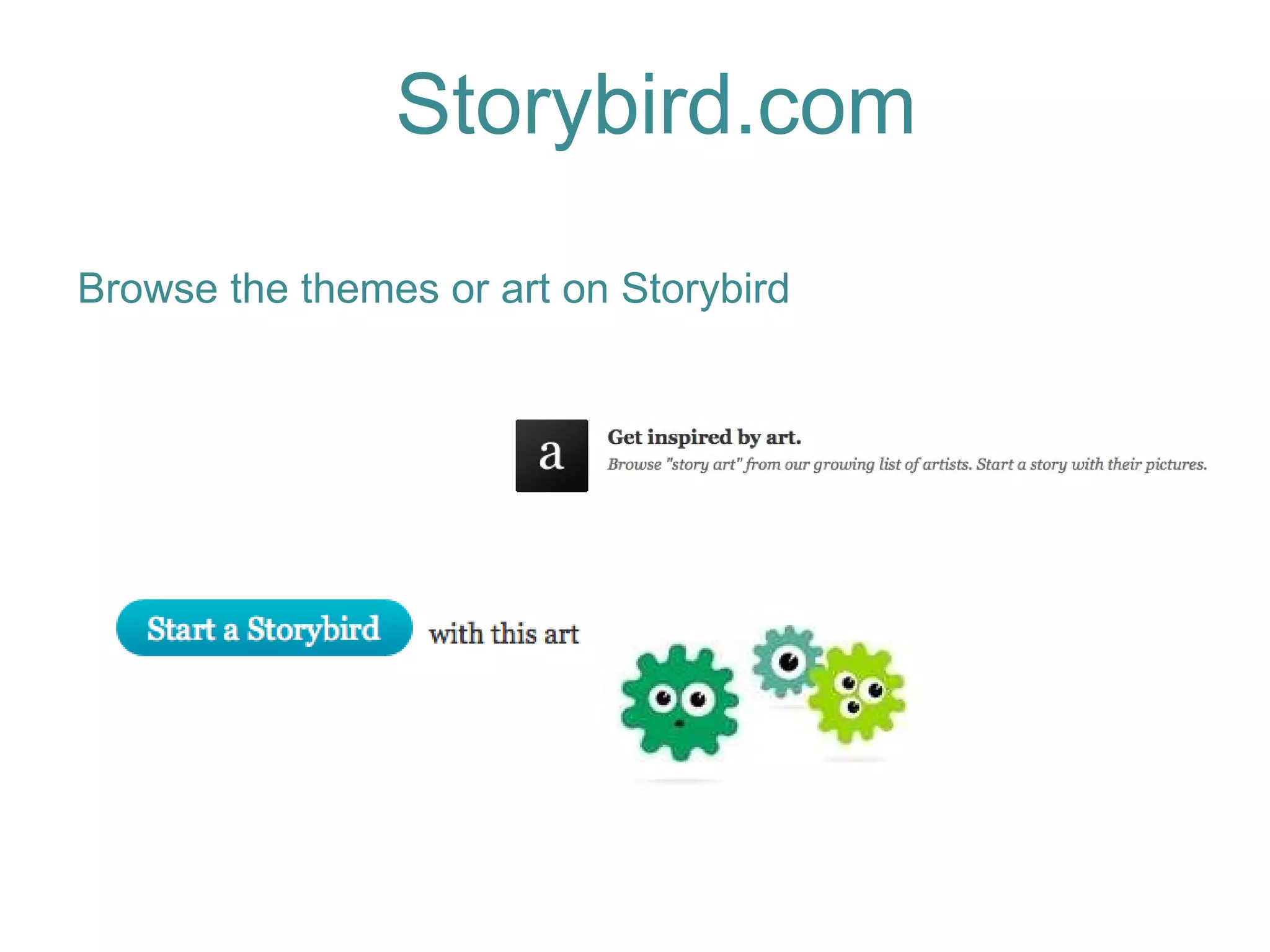 Storybird.com Browse the themes or art on Storybird 