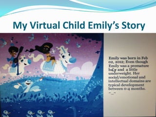 My Virtual Child Emily’s Story
 