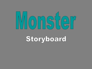 Monster Storyboard 