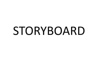 STORYBOARD 