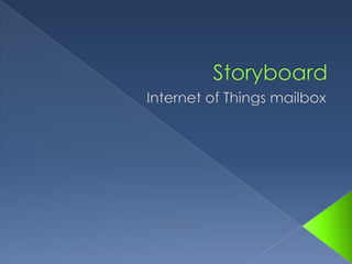 Storyboard Internet of Things mailbox 