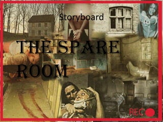 Storyboard  The Spare Room 
