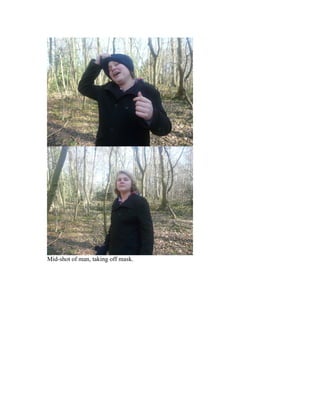 Mid-shot of man, taking off mask.
 