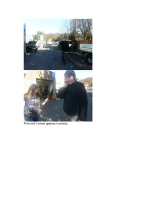 Man and woman approach camera.
 