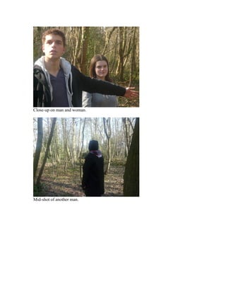 Close-up on man and woman.




Mid-shot of another man.
 