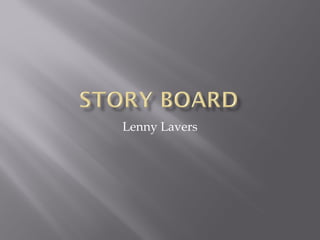 Lenny Lavers
 