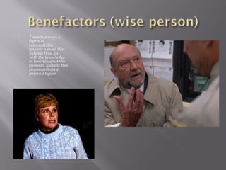  There is always a
figure of
responsibility,
(mainly a man) that
aids the final girl
with the knowledge
of how to defeat the
monster. Morally this
person reflects a
parental figure.
 