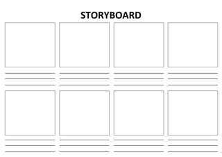 STORYBOARD
 
