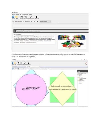 Estedescuento lo aplica cuando los estudiantes independientemente del grado deescolaridad, van a surtir
su lista de materiales ala papelería.