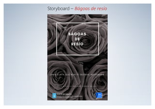 Storyboard – Bágoas de resío
 
