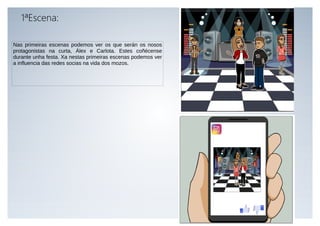 1ªEscena:
Nas primeiras escenas podemos ver os que serán os nosos
protagonistas na curta, Álex e Carlota. Estes coñécense
...