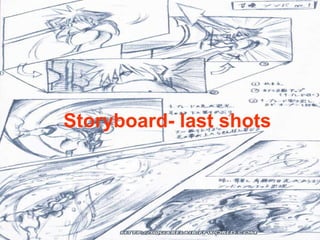 Storyboard- last shots   