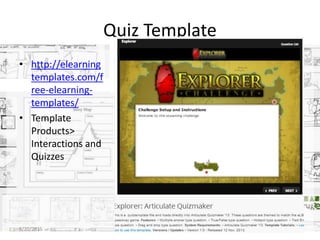 Quiz Template
• http://elearning
templates.com/f
ree-elearning-
templates/
• Template
Products>
Interactions and
Quizzes
8/20/2015 swling@mmu.edu.my 29
 