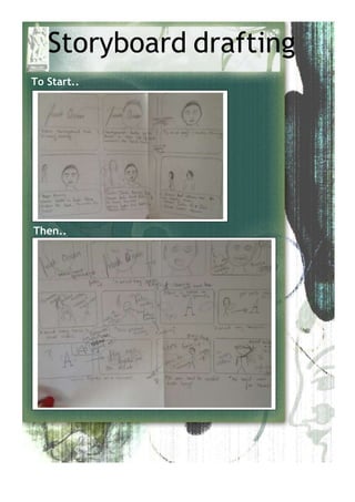 Storyboard drafting
To Start..
Inside This Issue
Then..
 