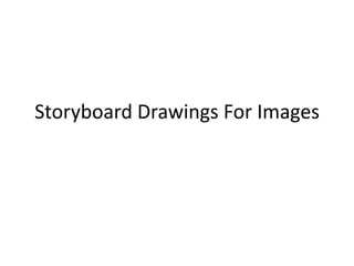 Storyboard Drawings For Images 