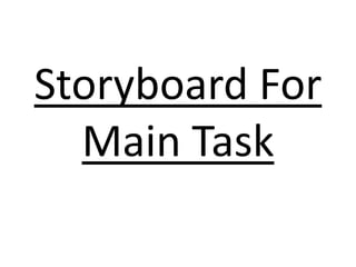 Storyboard For Main Task 