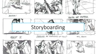 Storyboarding
 