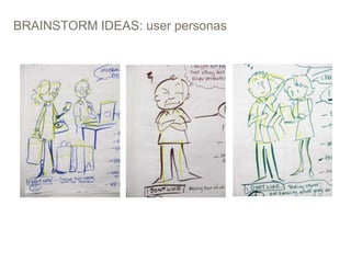 Storyboarding csa2013 - Simple sketching for UX, user research & content strategy