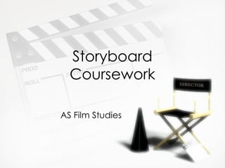 Storyboard Coursework AS Film Studies 