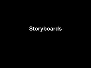 Storyboards
 