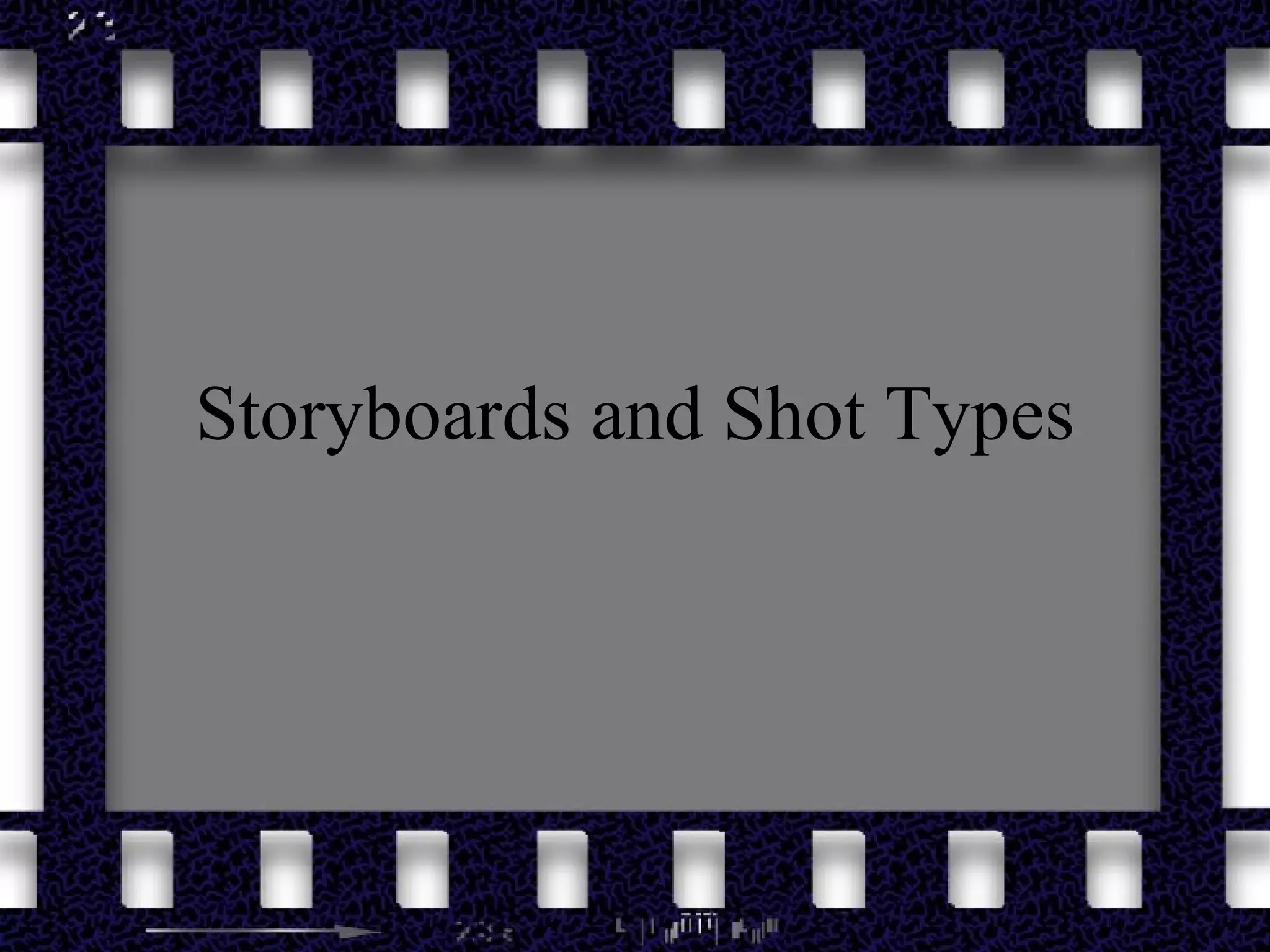 Storyboards And Shot Types | PPT