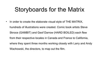 Storyboards for the Matrix ,[object Object]