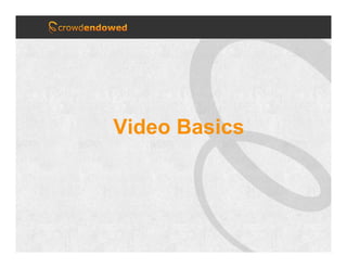 Video Basics
 