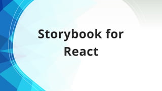 Storybook for React - biblioteca para apresentação de componentes | PPTX