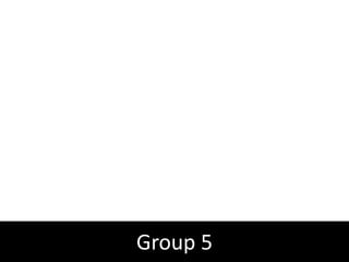 Group 5
 