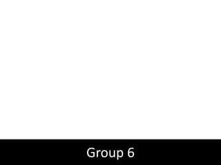 Group 6
 