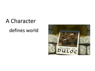 A Characterdefines world
