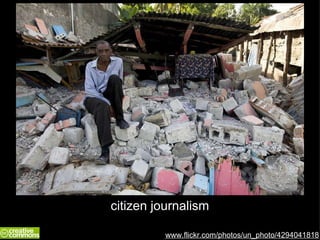 citizen journalism www.flickr.com/photos/un_photo/4294041818 