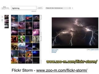 Flickr Storm -  www.zoo-m.com/flickr-storm/ 