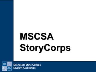 MSCSA
StoryCorps
 