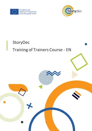 1
StoryDec
Training of Trainers Course - EN
 