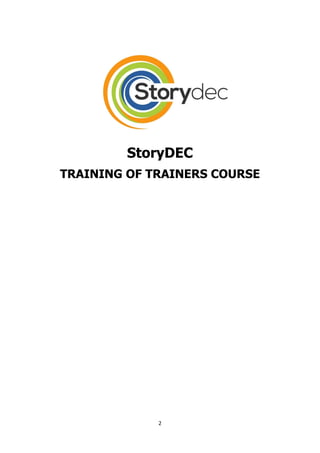 2
StoryDEC
TRAINING OF TRAINERS COURSE
 