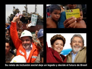 Su relato de inclusión social deja un legado y decide el futuro de Brasil
 