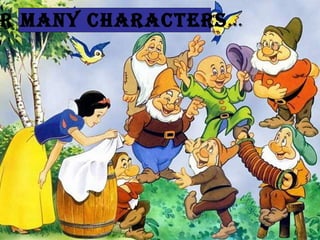 Or many characters …