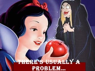 There’s usually a problem…