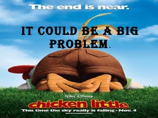 It could be a big problem .